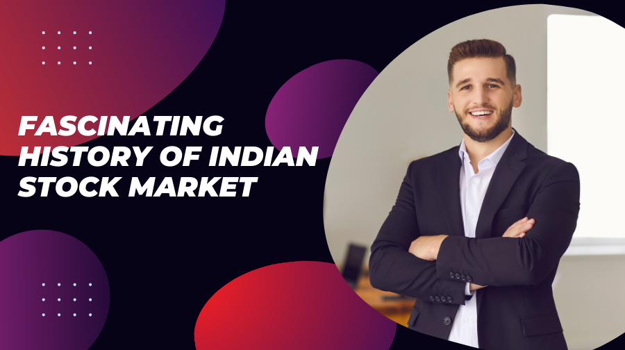 Read more about the article The Fascinating History of Indian Stock Market