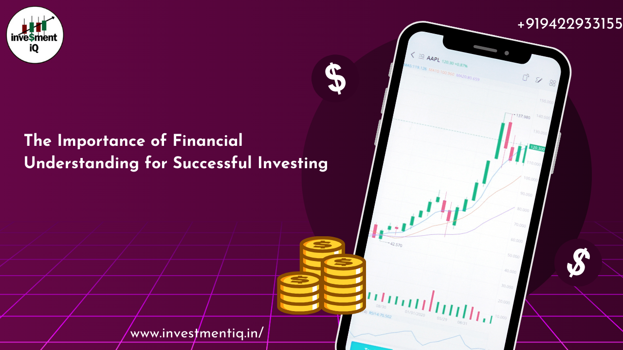 Read more about the article The Importance of Financial Understanding for Successful Investing