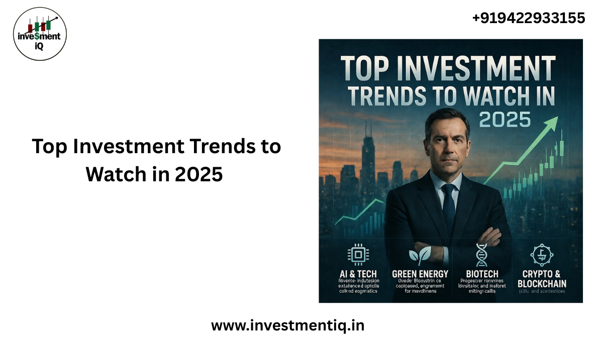 Read more about the article Top Investment Trends to Watch in 2025